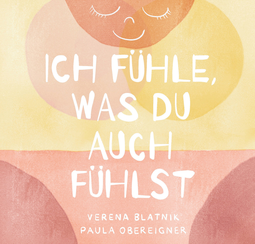 Ich fühle, was du auch fühlst (Verena Blatnik)
