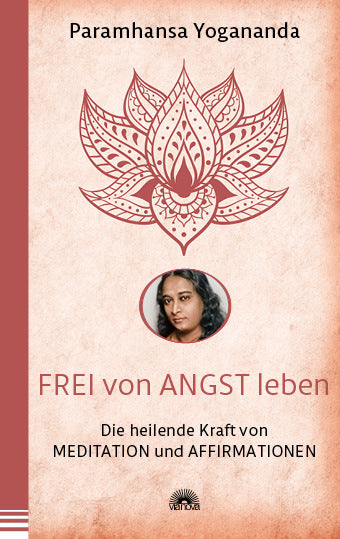 Frei von Angst leben (Paramahansa Yogananda)