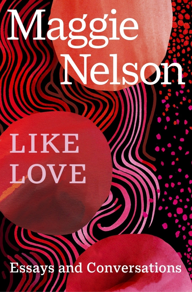 Like Love (Maggie Nelson)