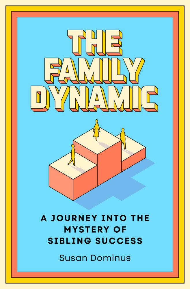 The Family Dynamic (Susan Dominus)