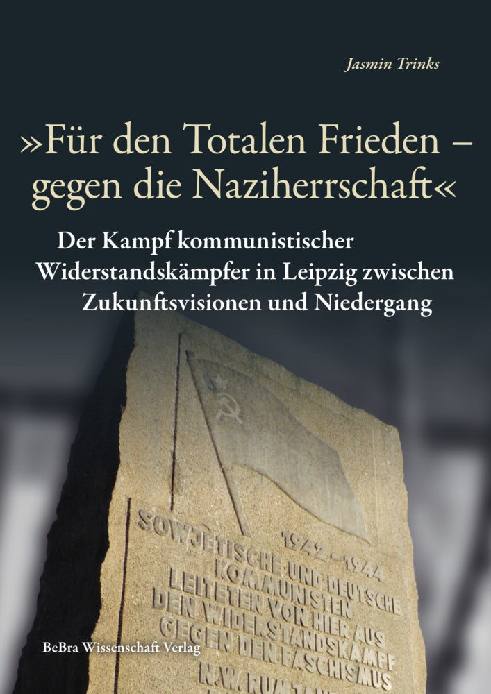 "Für den Totalen Frieden - gegen die Naziherrschaft" (Jasmin Trinks)