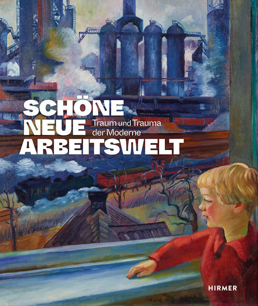 Schöne neue Arbeitswelt - Traum und Trauma der Moderne (Christoph Schmälzle)