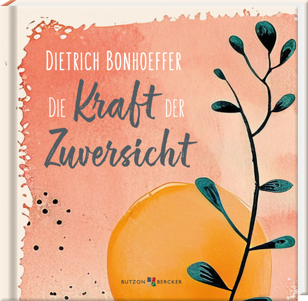 Dietrich Bonhoeffer: Die Kraft der Zuversicht (Marc Witzenbacher)