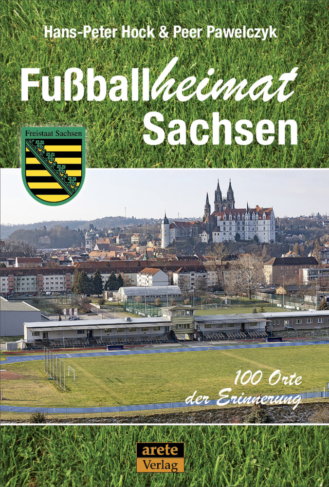 Fußballheimat Sachsen (Hans-Pater Hock)