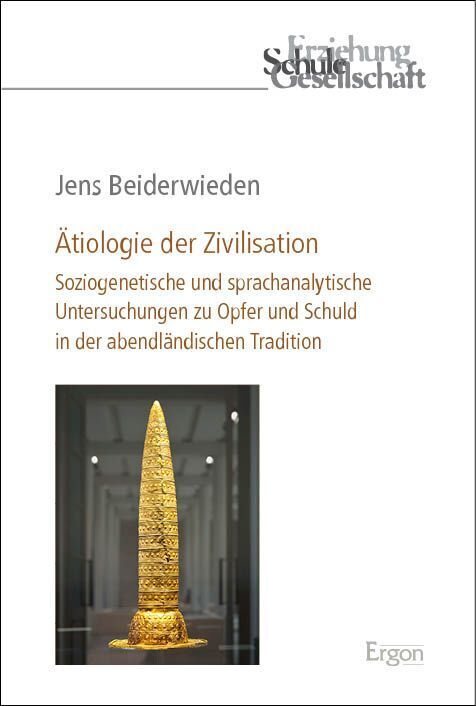 Ätiologie der Zivilisation (Jens Beiderwieden)