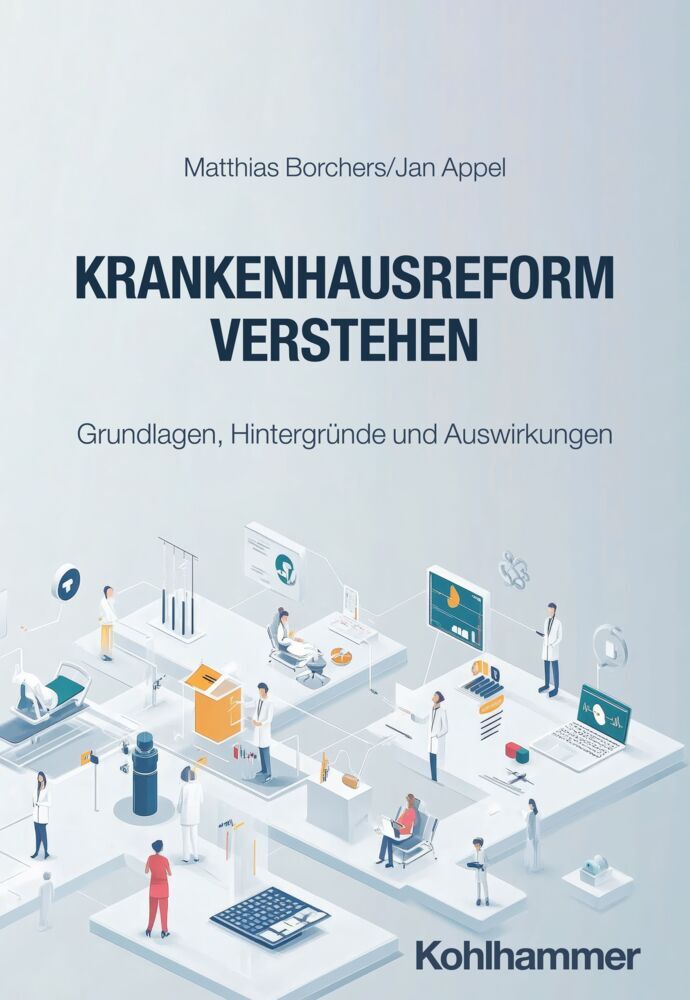 Krankenhausreform verstehen (Matthias Borchers)