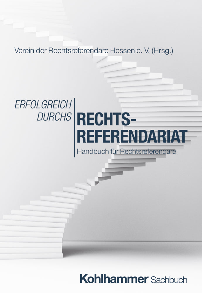 Erfolgreich durchs Rechtsreferendariat (Verein Der Rechtsreferendare Hessen E.V.)