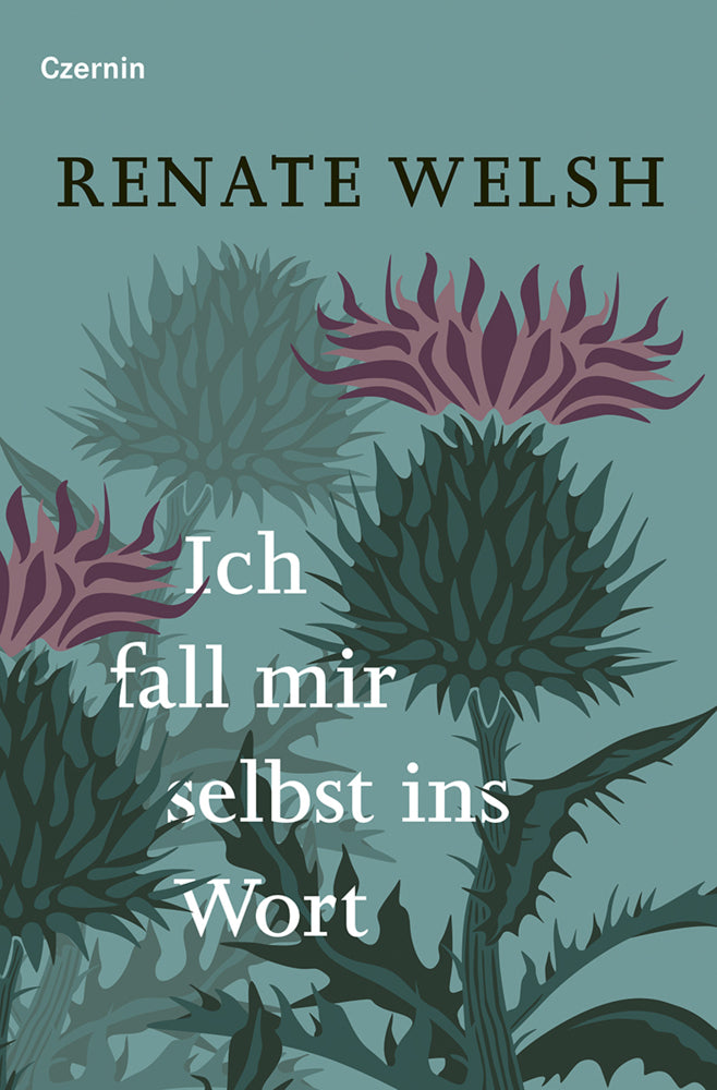 Ich fall mir selbst ins Wort (Renate Welsh)
