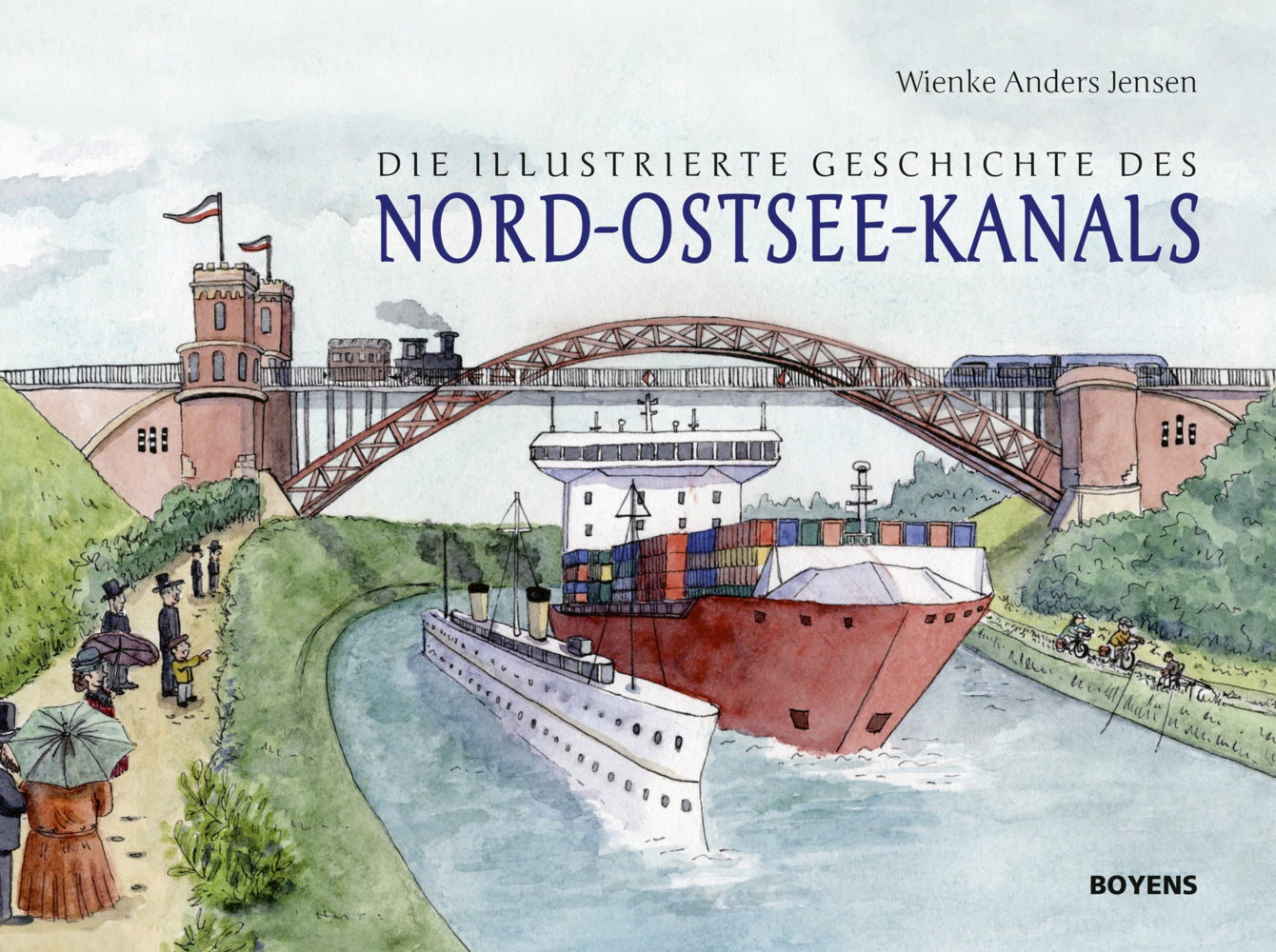 Die illustrierte Geschichte des Nord-Ostsee-Kanals (Wienke Anders Jensen)