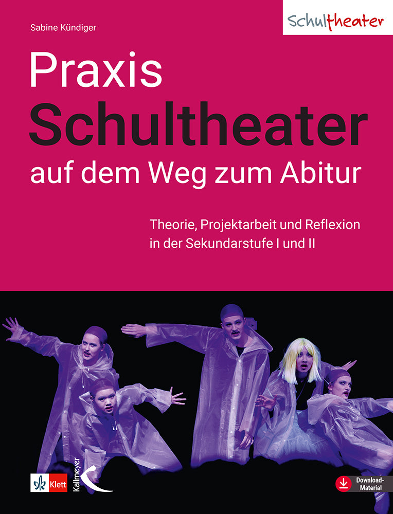 Praxis Schultheater - auf dem Weg zum Abitur (Sabine Kündiger)