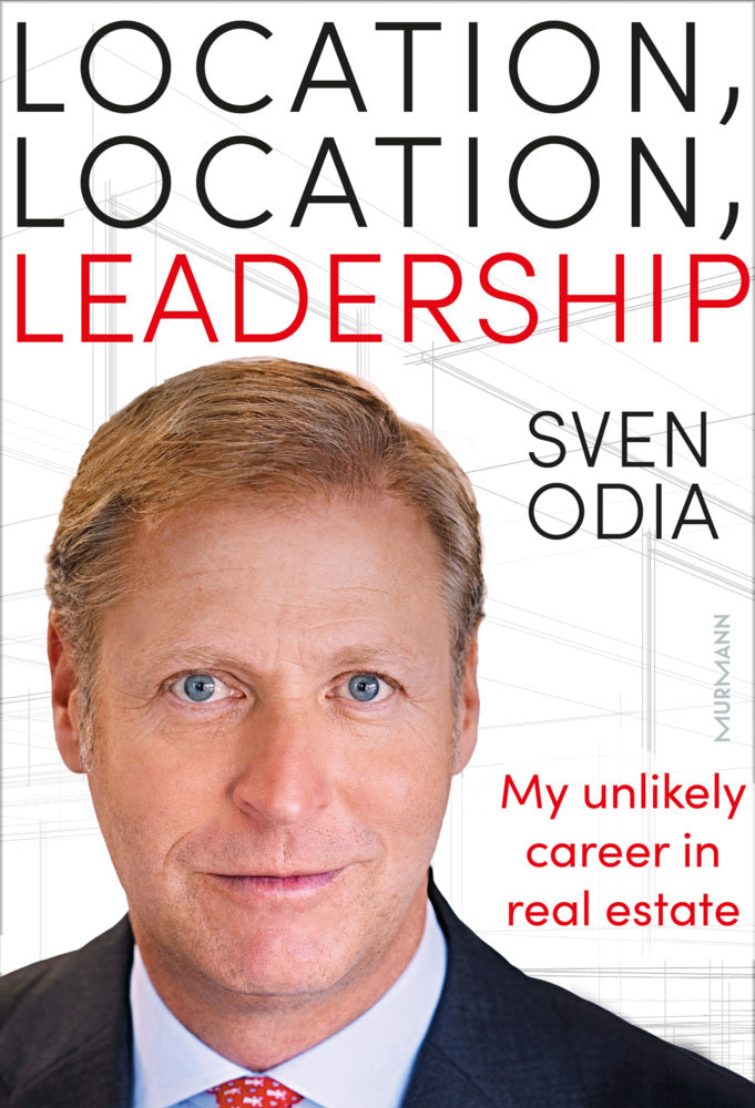 Location, location, leadership: My unlikely career in real estate (Sven Odia)