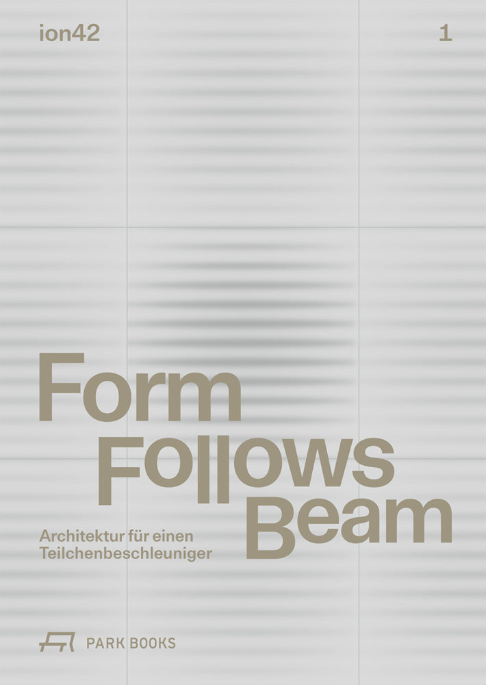 Form Follows Beam (Florian Heilmeyer)