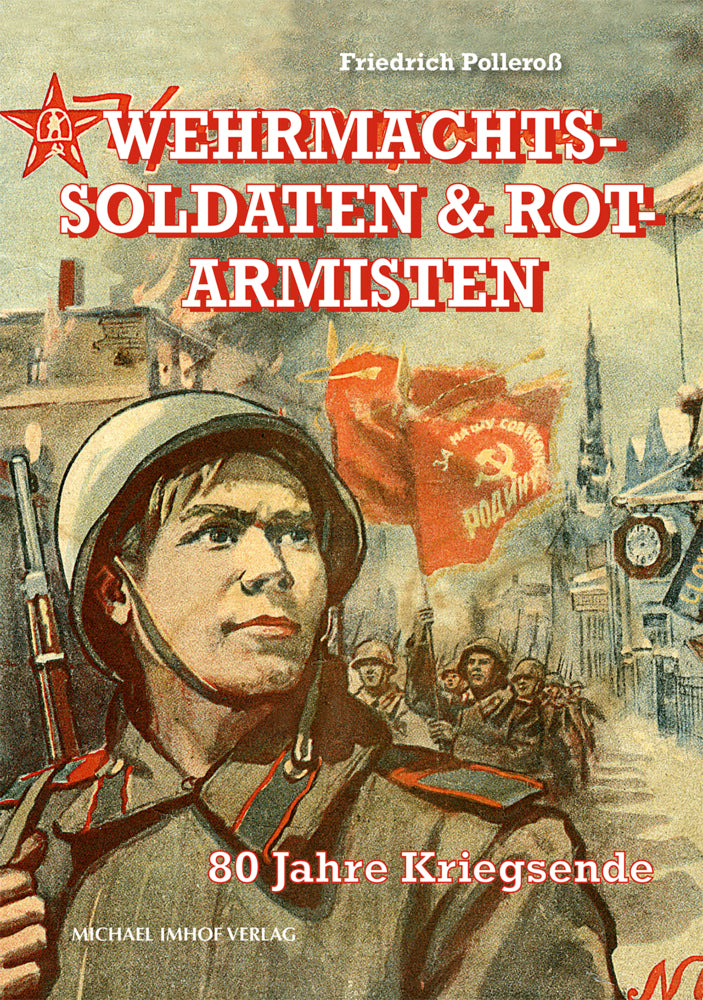 Wehrmachtssoldaten & Rotarmisten (Friedrich Polleroß)