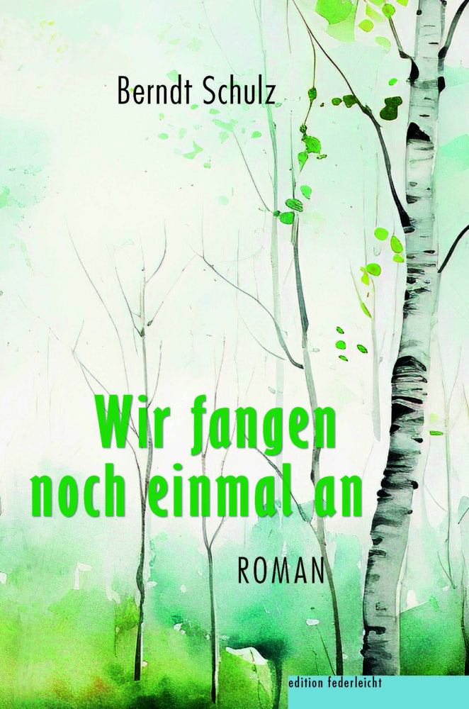 Wir fangen noch einmal an (Berndt Schulz)