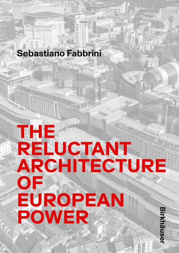 The Reluctant Architecture of European Power (Sebastiano Fabbrini)
