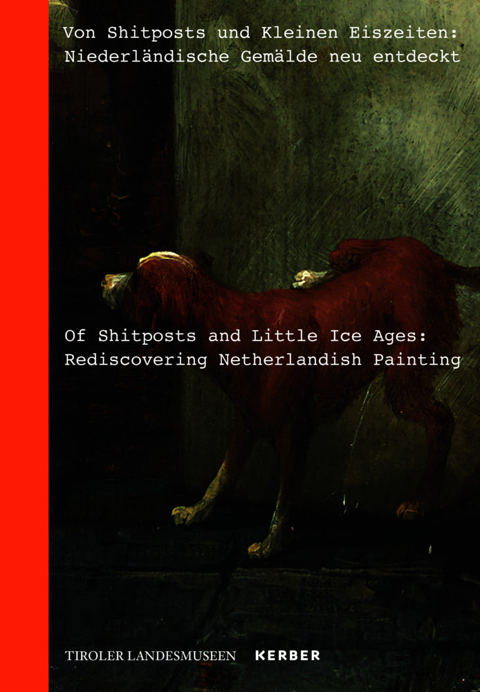 Von Shitposts und Kleinen Eiszeiten | Of Shitposts and Little Ice Ages (Ulrike Hofer, Andreas Rudigier Und Delia Scheffer, Tiroler Landesmuseen-Betriebsgesellschaft M.B.H.)