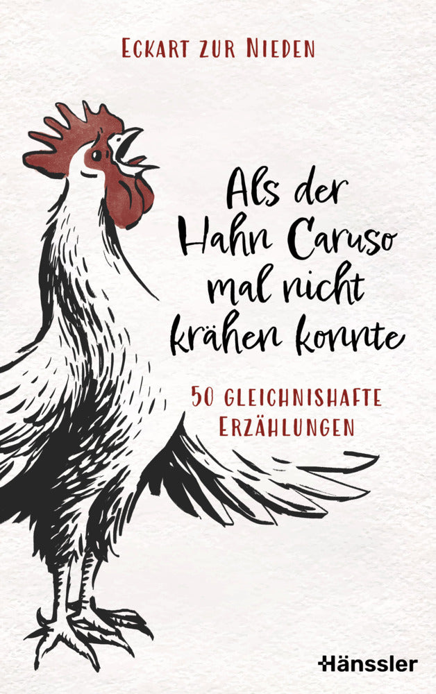 Als der Hahn Caruso mal nicht krähen konnte (Eckart Zur Nieden)