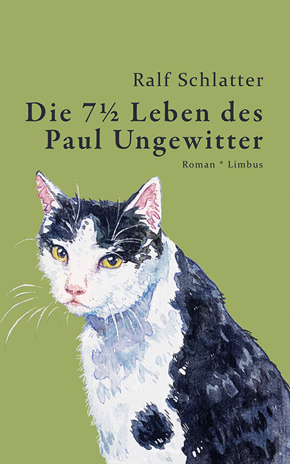 Die 7½ Leben des Paul Ungewitter (Ralf Schlatter)