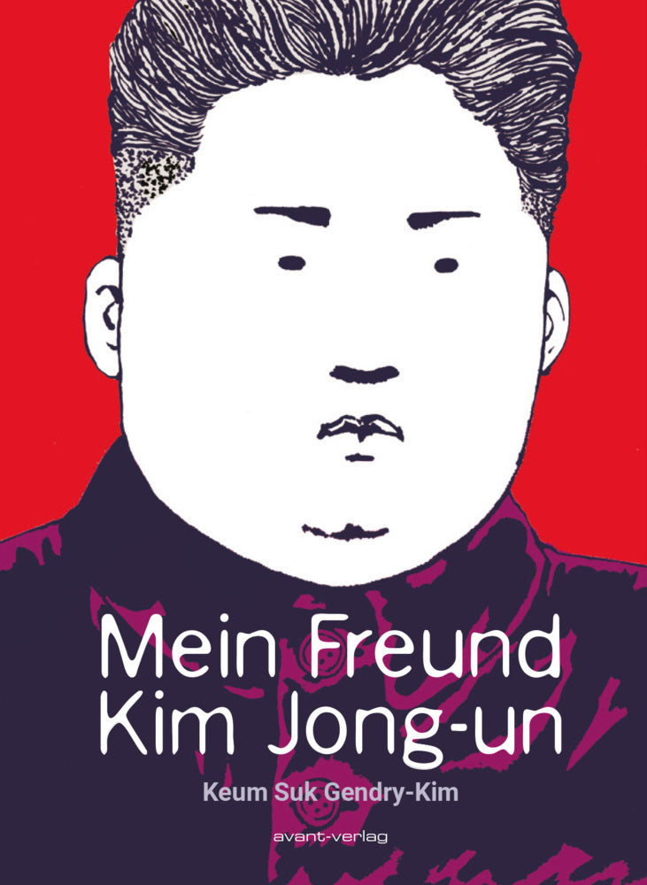 Mein Freund Kim Jong-un (Keum Suk Gendry-Kim)