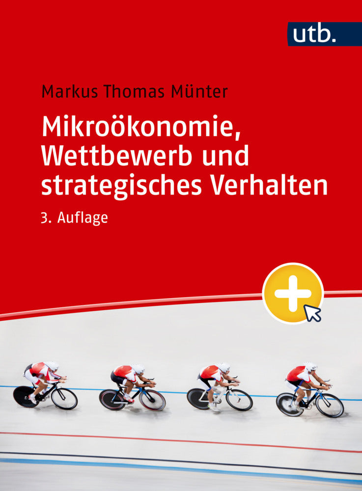 Mikroökonomie, Wettbewerb und strategisches Verhalten (Markus Thomas Münter)