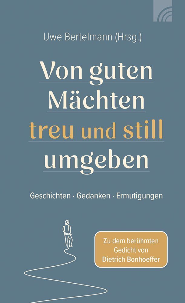 Von guten Mächten treu und still umgeben (Uwe Bertelmann)