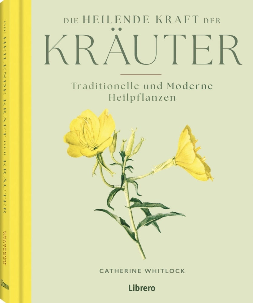Die heilende Kraft der Kräuter (Dr. Catherine Whitlock)