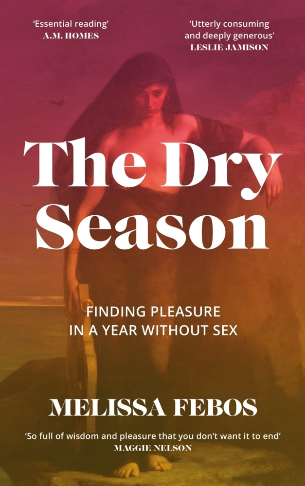 The Dry Season (Melissa Febos)