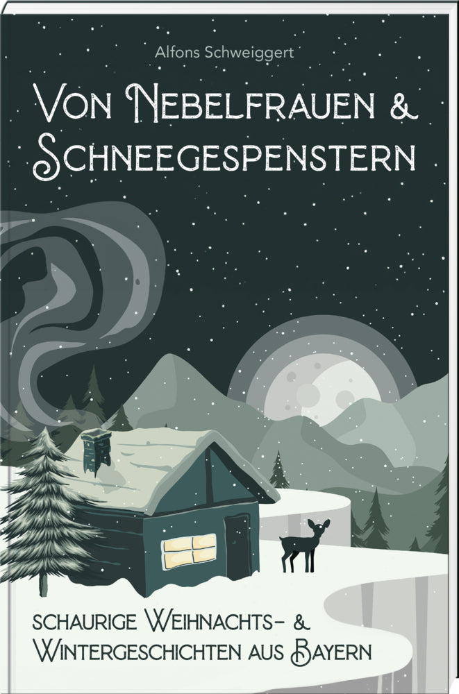 Von Nebelfrauen und Schneegespenstern (Alfons Schweiggert)