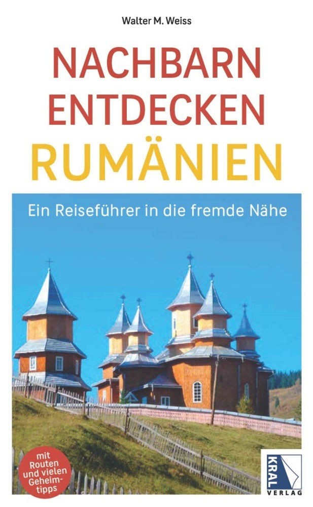 Nachbarn entdecken Rumänien (Walter M. Weiss)