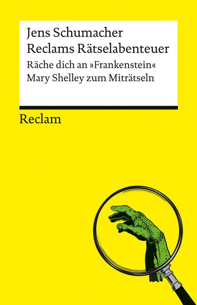 Reclams Rätselabenteuer. Räche dich an "Frankenstein". Mary Shelley zum Miträtseln (Jens Schumacher)