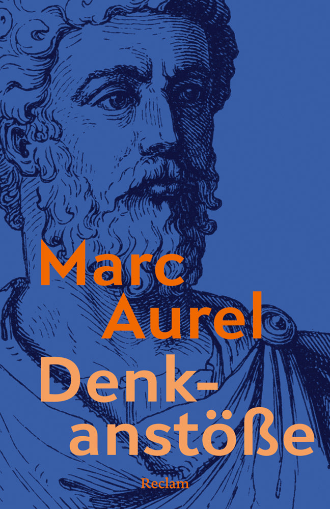 Denkanstöße. Eine Auswahl aus den "Selbstbetrachtungen" (Marc Aurel)