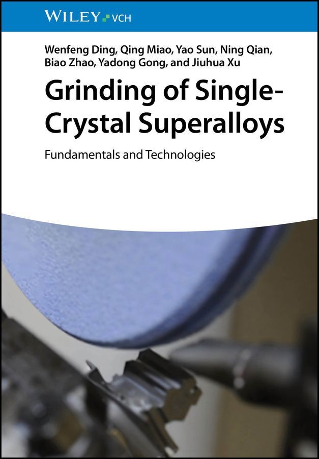 Grinding of Single-Crystal Superalloys (Wenfeng Ding)
