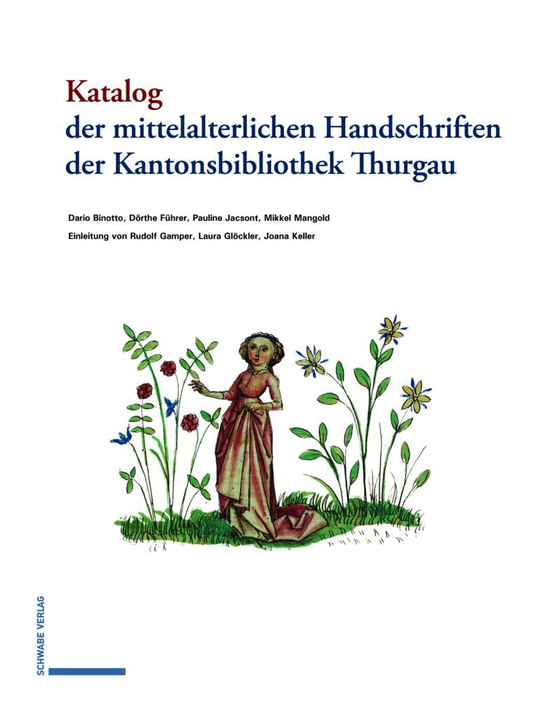Katalog der mittelalterlichen Handschriften der Kantonsbibliothek Thurgau (Dario Binotto)