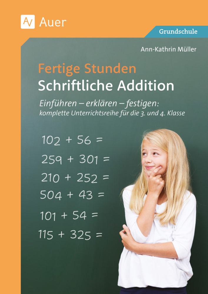 Fertige Stunden - Schriftliche Addition (Ann-Kathrin Müller)