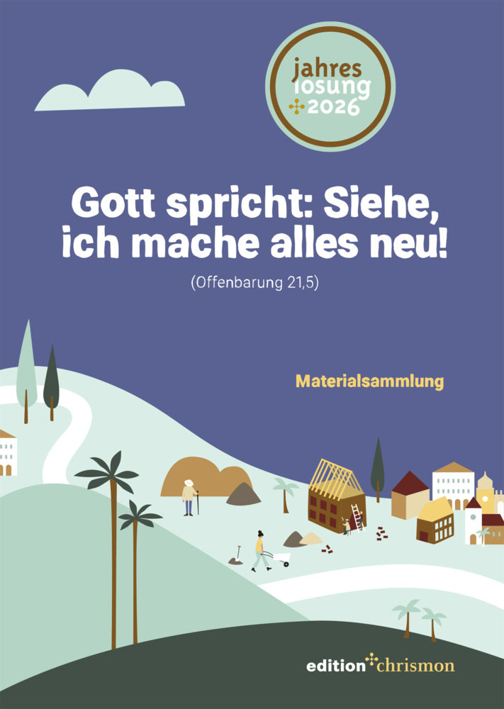 Gott spricht: Siehe, ich mache alles neu! (Offenbarung 21, 5)