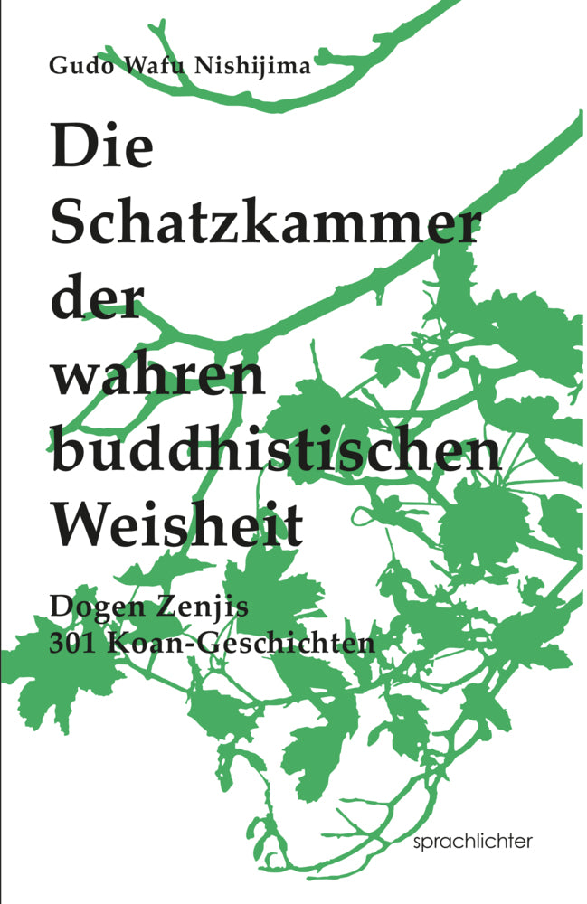 Die Schatzkammer der wahren buddhistischen Weisheit (Gudo Wafu Nishijima)