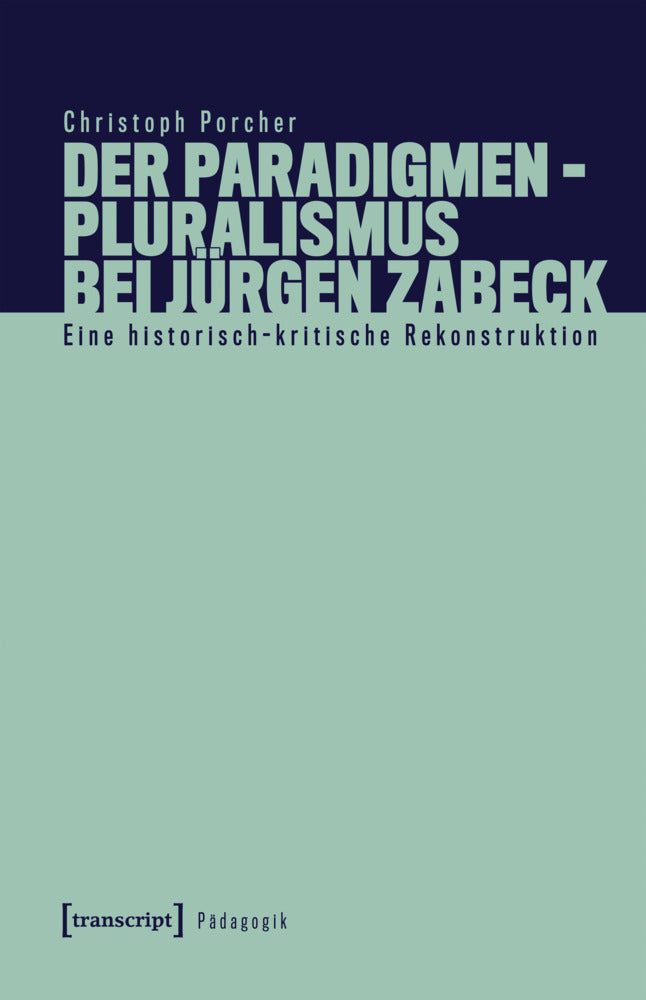 Der Paradigmenpluralismus bei Jürgen Zabeck (Christoph Porcher)