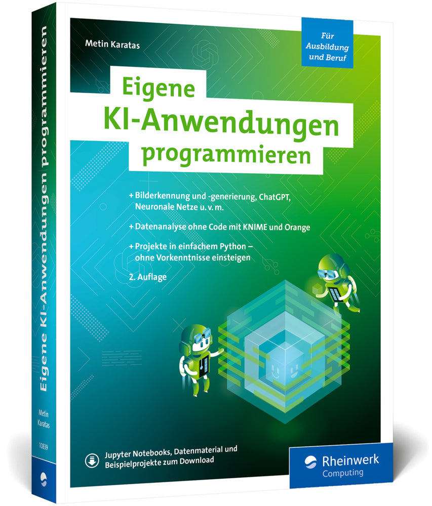 Eigene KI-Anwendungen programmieren (Metin Karatas)