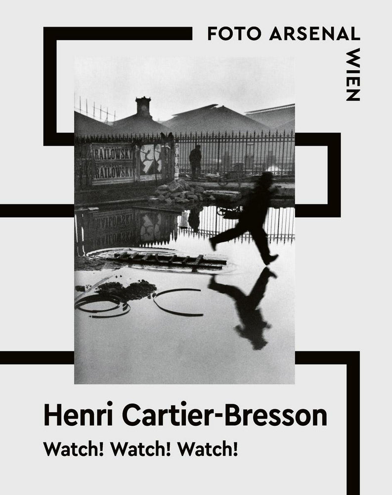 Watch! Watch! Watch! Henri Cartier-Bresson (Kathrin Baumstark)