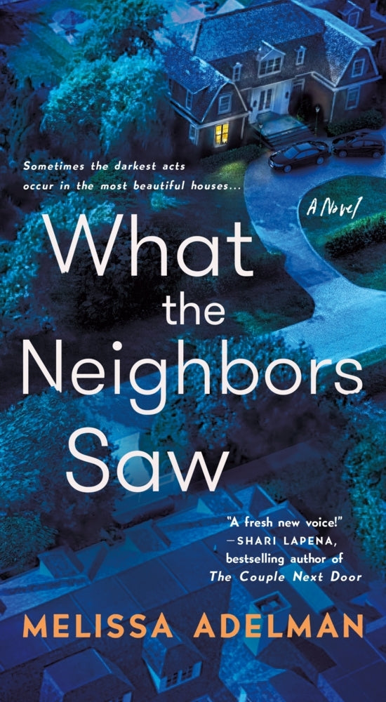What the Neighbors Saw (Melissa Adelman)