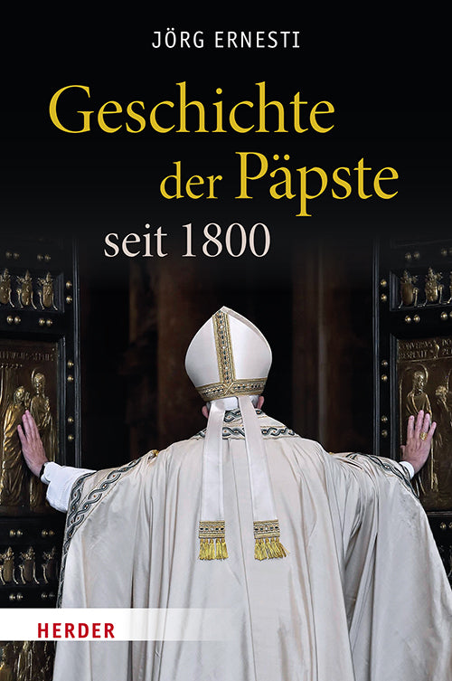 Geschichte der Päpste seit 1800 (Jörg Ernesti)
