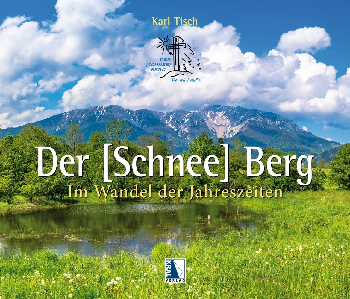 Der Schneeberg im Wandel der Jahreszeiten (Karl Tisch)