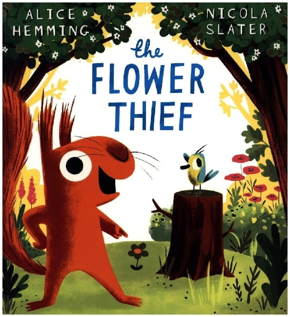 The Leaf Thief: The Flower Thief: New Edition (Alice Hemming)
