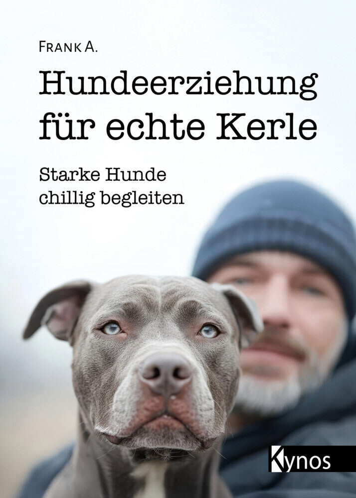 Hundeerziehung für echte Kerle (A. Frank)