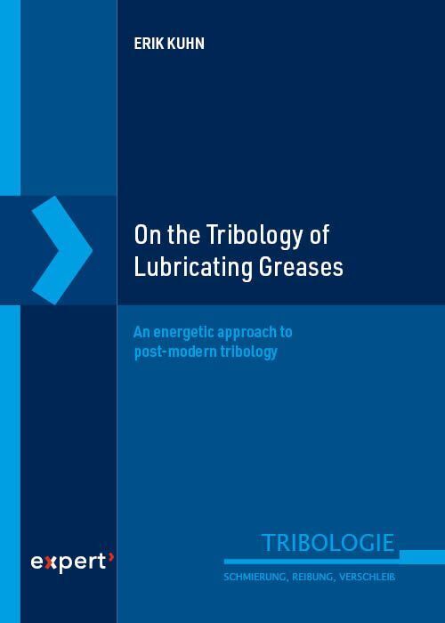 On the Tribology of Lubricating Greases (Erik Kuhn)