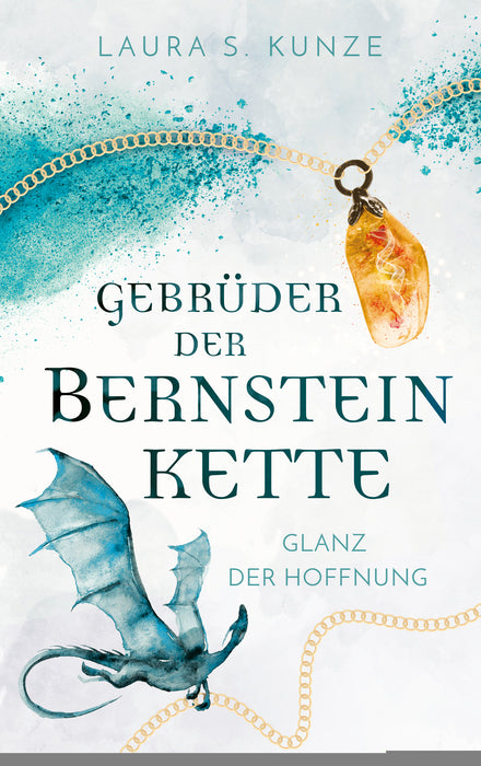 Gebrüder der Bernsteinkette 1 (Laura S. Kunze)