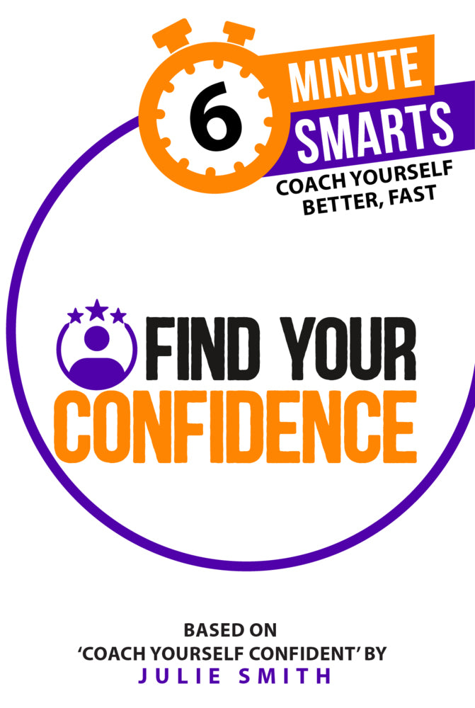 6-Minute Smarts: Find Your Confidence (Julie Smith)