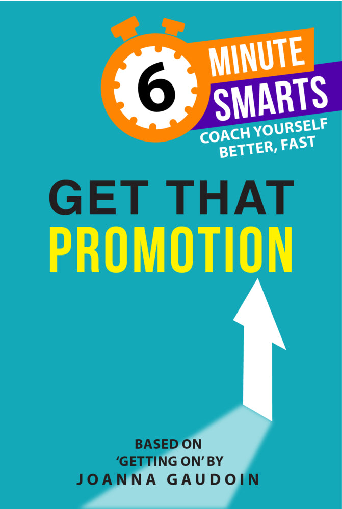 6-Minute Smarts: Get That Promotion (Joanne Gaudoin)