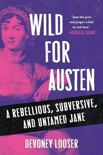 Wild for Austen (Devoney Looser)
