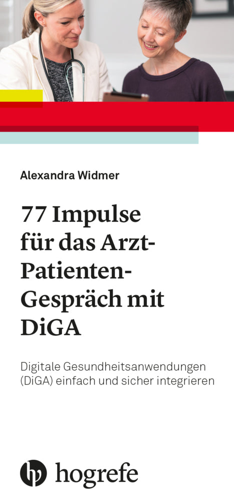 77 Impulse für das Arzt-Patienten-Gespräch mit DiGA (Alexandra Widmer)
